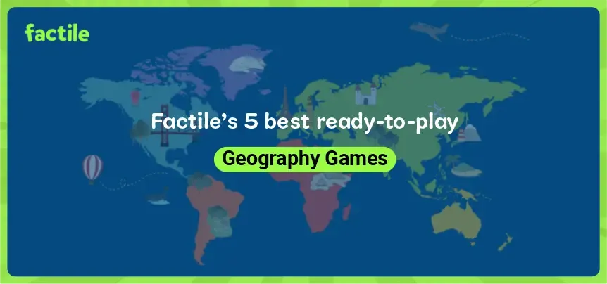 Banner with a world map and the text: “Factile’s 5 best ready-to-play Geography Games.”